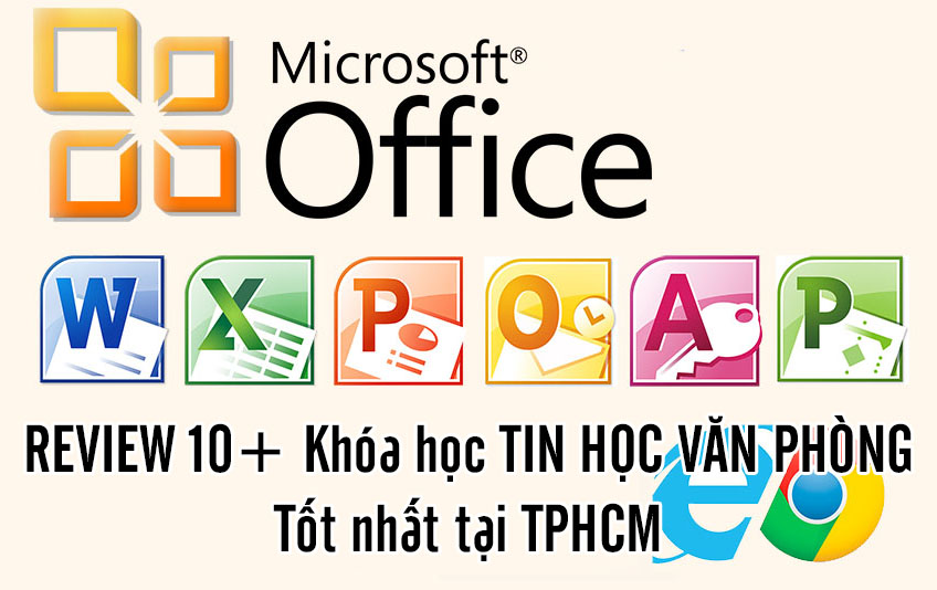 REVIEW 10+ Khóa học TIN HỌC VĂN PHÒNG tại TPHCM uy tín nhất